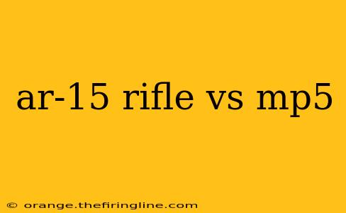 ar-15 rifle vs mp5