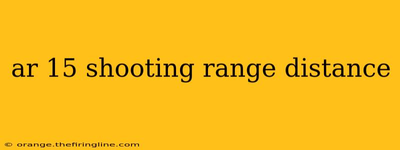 ar 15 shooting range distance