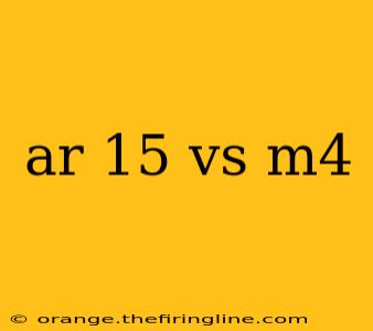 ar 15 vs m4