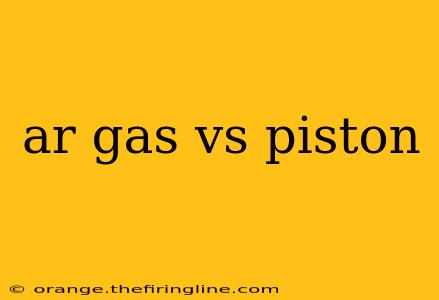 ar gas vs piston