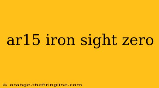 ar15 iron sight zero