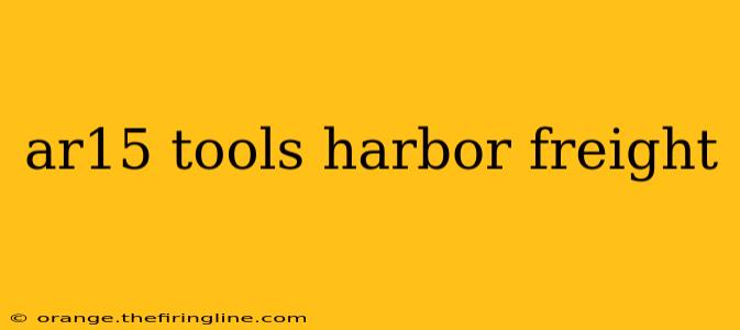 ar15 tools harbor freight