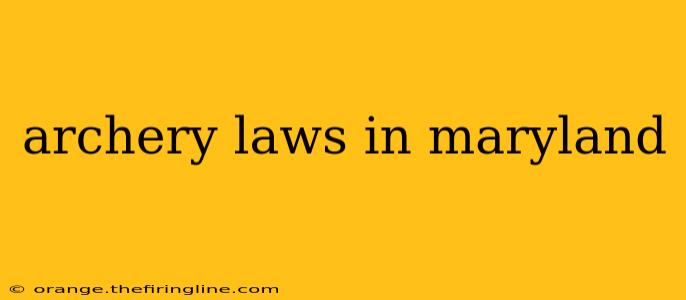 archery laws in maryland