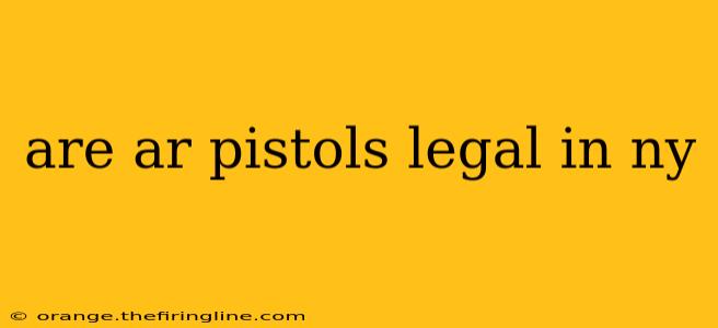 are ar pistols legal in ny