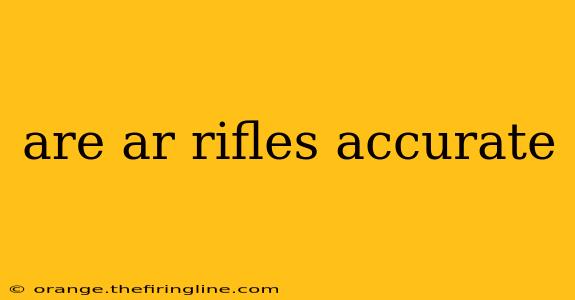 are ar rifles accurate