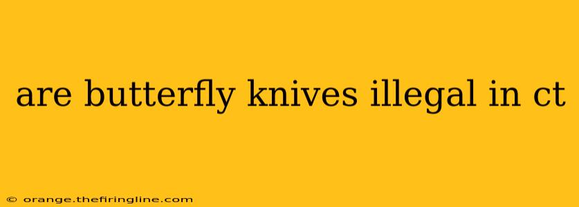 are butterfly knives illegal in ct