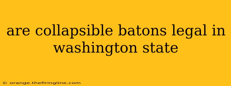 are collapsible batons legal in washington state