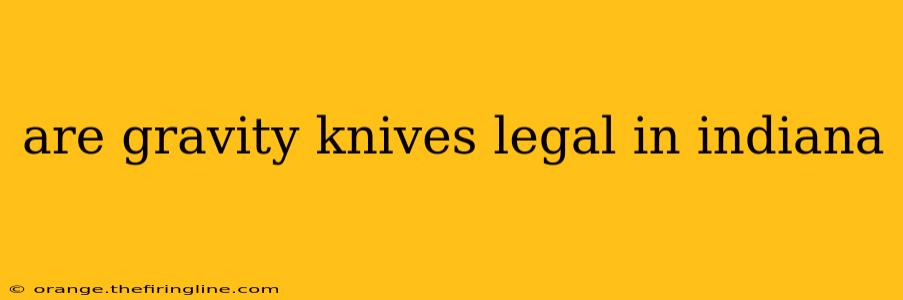 are gravity knives legal in indiana