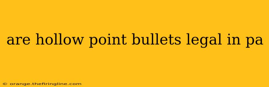 are hollow point bullets legal in pa