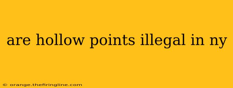 are hollow points illegal in ny