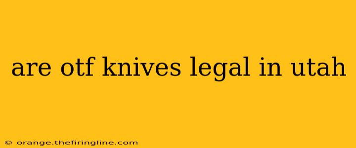 are otf knives legal in utah