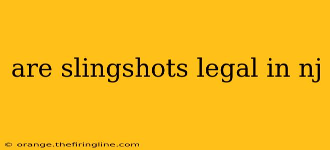 are slingshots legal in nj