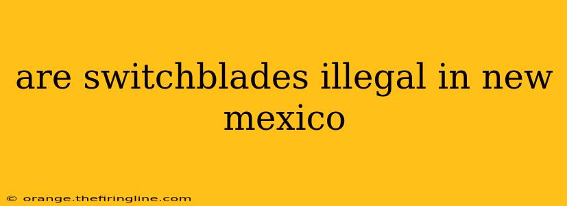 are switchblades illegal in new mexico