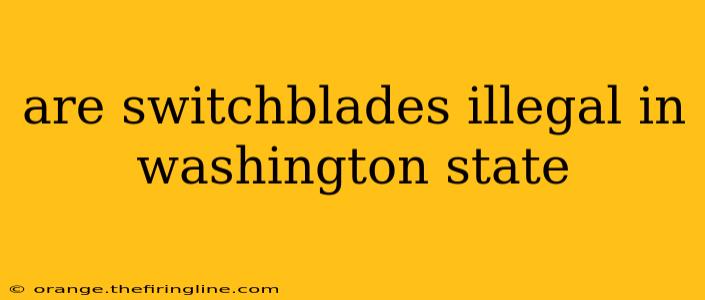 are switchblades illegal in washington state