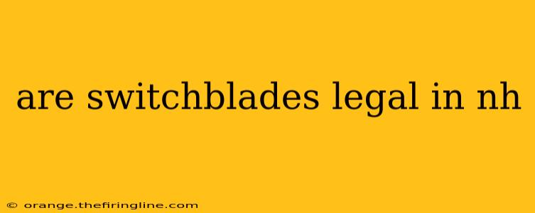 are switchblades legal in nh