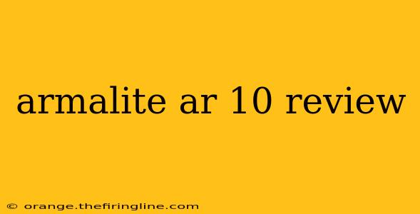 armalite ar 10 review