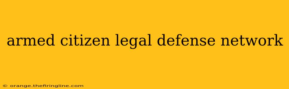 armed citizen legal defense network