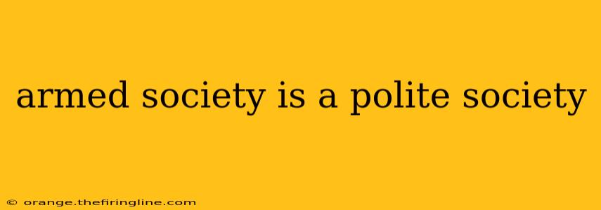 armed society is a polite society