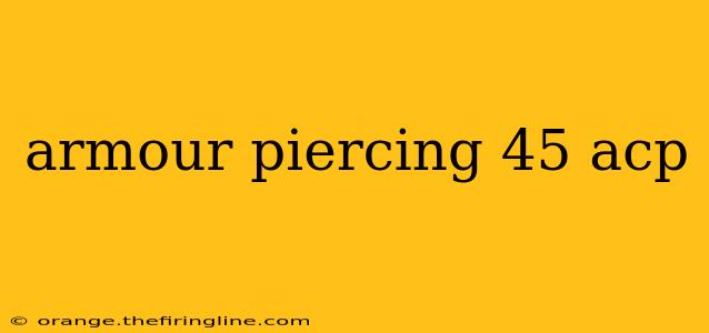 armour piercing 45 acp