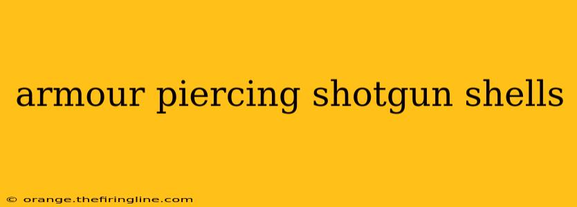 armour piercing shotgun shells