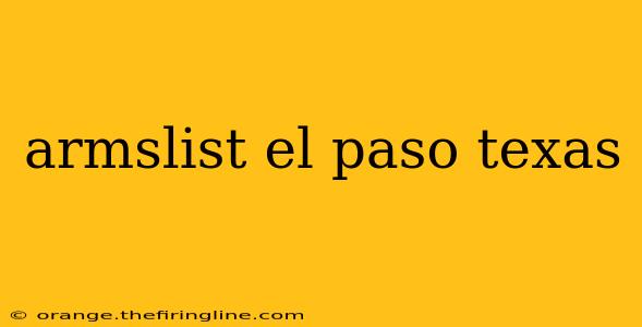 armslist el paso texas