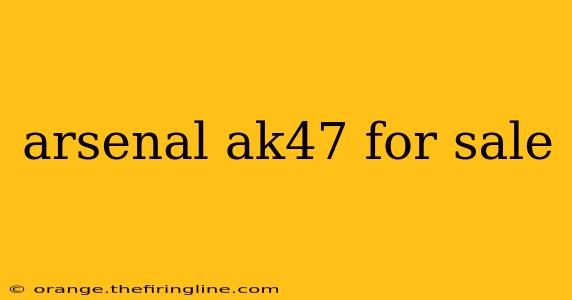 arsenal ak47 for sale