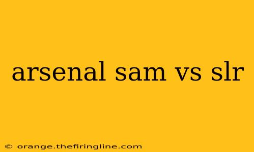 arsenal sam vs slr