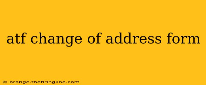 atf change of address form