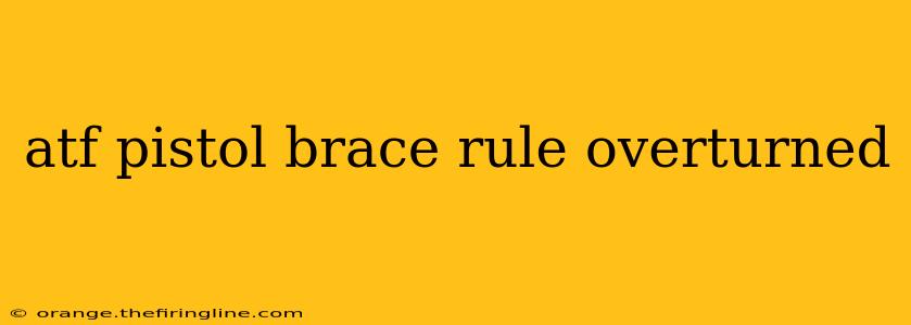 atf pistol brace rule overturned