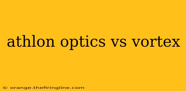 athlon optics vs vortex