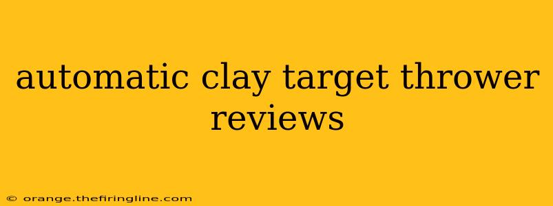 automatic clay target thrower reviews