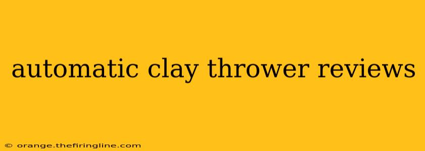 automatic clay thrower reviews