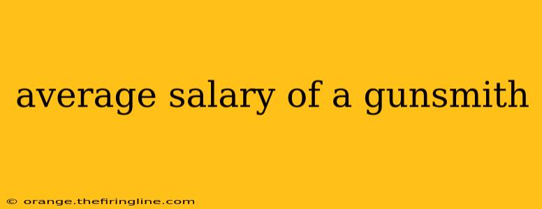 average salary of a gunsmith