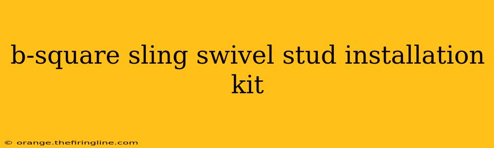 b-square sling swivel stud installation kit