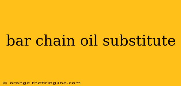 bar chain oil substitute