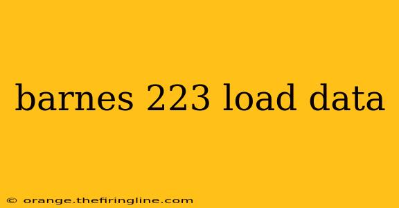 barnes 223 load data