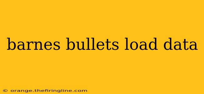 barnes bullets load data