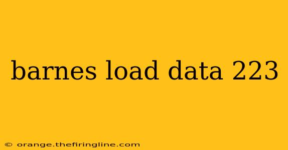 barnes load data 223