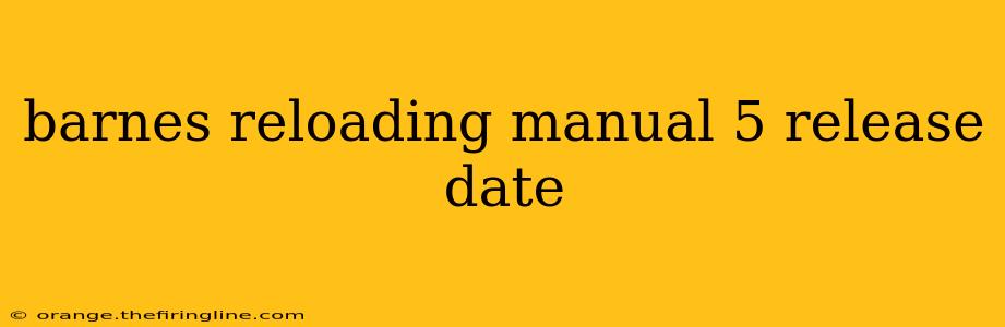 barnes reloading manual 5 release date