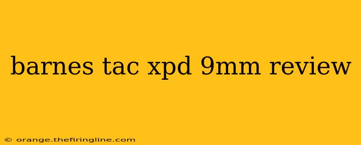 barnes tac xpd 9mm review