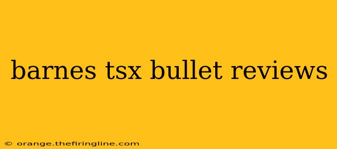 barnes tsx bullet reviews