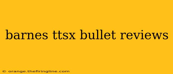 barnes ttsx bullet reviews