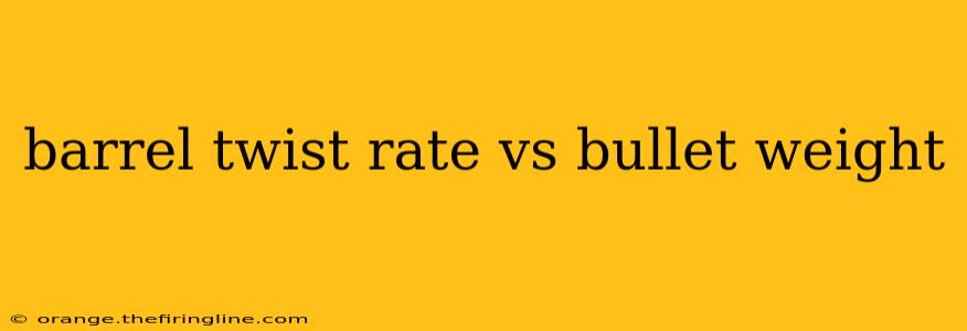 barrel twist rate vs bullet weight