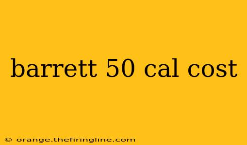 barrett 50 cal cost