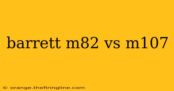 barrett m82 vs m107