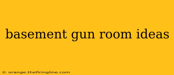 basement gun room ideas