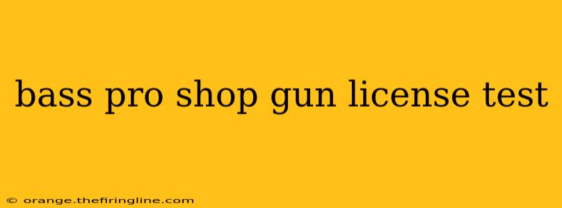 bass pro shop gun license test