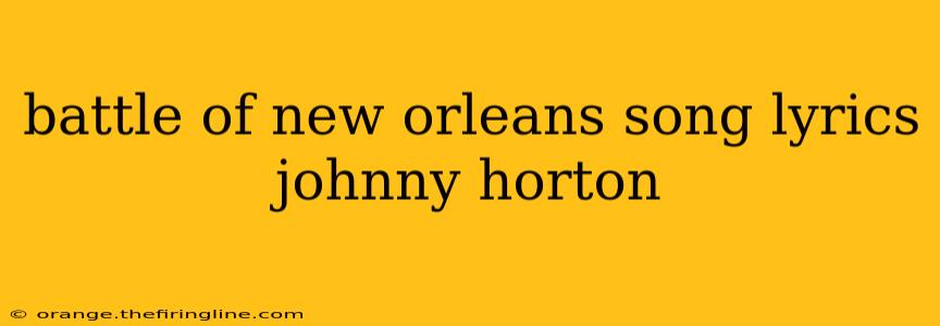 battle of new orleans song lyrics johnny horton