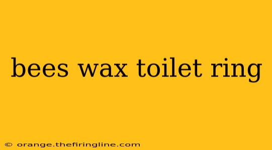 bees wax toilet ring