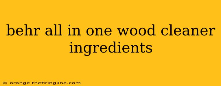 behr all in one wood cleaner ingredients